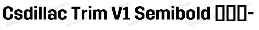 Csdillac Trim V1 Semibold 半粗体字体转换